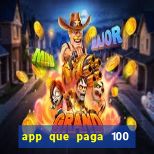 app que paga 100 reais por dia